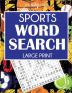 Sports Word Search: 101 Large Print Puzzles Featuring Football Basketball Baseball Hockey Tennis Golf and More