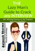 The Lazy Man's Guide to Crack any INTERVIEW