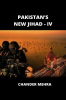 PAKISTAN’S NEW JIHAD - IV