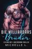 Die Milliardärs-Brüder: Ein Bad Boy Liebesroman-Thriller