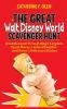 The Great Walt Disney World Scavenger Hunt: A detailed path through Magic Kingdom Epcot Disney's Animal Kingdom and Disney's Hollywood Studios: 1