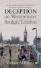 Deception on Westminster Bridge London : That Five Minutes of the Day I Would Want to “Rewind and Erase” from My Memory