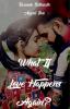 What If Love Happens Again?