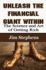 Unleash the Financial Giant Within: The Science and Art of Getting Rich