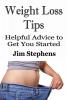 Weight Loss Tips: Helpful Advice to Get You Started