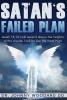 Satan's Failed Plan: Isaiah 14:14 I will ascend above the heights of the clouds; I will be like the most High.