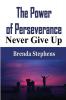 The Power of Perseverance: Never Give Up