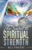 The Secret to Spiritual Strength