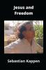 Jesus and Freedom : A Book Censored by the Vatican