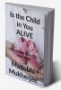 Is the Child in You Alive? : Every adult has a lost inner child