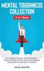 Mental Toughness Collection 3-in-1 Book: How to Influence People + Daily Self-Discipline + Stoicism in Modern Life. Gain Perseverance Resilience and Overcome Procrastination + 30 Day Plan