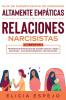 Guía de supervivencia de personas altamente empáticas y relaciones narcisistas 2 libros en 1: Protégete de narcisistas relaciones tóxicas y abuso emocional + Plan de recuperación + Reto de 30 días