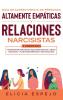 Guía de supervivencia de personas altamente empáticas y relaciones narcisistas 2 libros en 1: Protégete de narcisistas relaciones tóxicas y abuso emocional + Plan de recuperación + Reto de 30 días