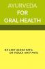 AYURVEDA FOR ORAL HEALTH