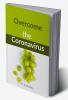 Overcome the Coronavirus