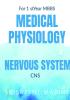 MEDICAL PHYSIOLOGY - NERVOUS SYSTEM{CNS} : WRITTEN BY:- SRISRESHT MADINE