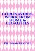 CORONAVIRUS WORK FROM HOME &amp;amp; LEGALITIES