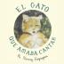 The Cat Who Loved to Sing / El Gato Que Amaba Cantar: Spanish Edition