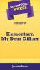 Short Story Press Presents Elementary My Dear Officer