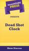 Short Story Press Presents Dead Shot Clock