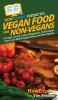 HowExpert Guide to Vegan Food for Non-Vegans: 101 Tips to Learn about Veganism Cook Vegan Food and Make Vegan Dishes for Non-Vegans