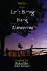 Let’s Bring Back Memories : A collection of Poetry Stories and Open Letters.