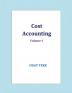 Cost Accounting Volume 1 : -