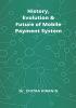 History Evolution &amp;amp; Future of Mobile Payment System