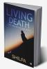 LIVING DEATH : The Yoga of Life and Death