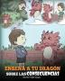 Enseña a tu Dragón Sobre las Consecuencias: (Teach Your Dragon To Understand Consequences) Un Lindo Cuento Infantil para Enseñar a los Niños a ... Decisiones.: 14 (My Dragon Books Español)