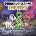 Dinosaur Learns Empathy: A Story about Empathy and Compassion.: 2 (Dinosaur and Friends)