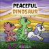 Peaceful Dinosaur: A Story about Peace and Mindfulness.: 3 (Dinosaur and Friends)