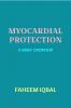 Myocardial Protection : A Brief Overview