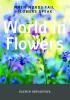 World in Flowers : When Words Fail Flowers Speak