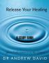 Release Your Healing - Study Guide : Your Deliverance is in the Detail