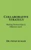 Collaborative Strategy : Making Partnerships &amp; Alliances Work