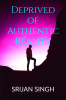 Deprived of Authentic Reality