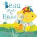 Beau Wants to Know -- (Children's Picture Book Whimsical Imaginative Beautiful Illustrations Stories in Verse)