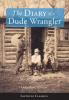 The Diary of a Dude Wrangler (LARGE PRINT) (Sastrugi Press Classics)