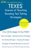 TEXES Science of Teaching Reading - Test Taking Strategies: TEXES Science of Teaching Reading Exam - Free Online Tutoring - New 2021 Edition - The latest strategies to pass your exam.