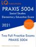 PRAXIS 5004 Social Studies Elementary Education Exam: Two Full Practice Exam - Free Online Tutoring - Updated Exam Questions