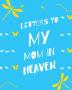 Letters To My Mom In Heaven: : Wonderful Mom - Heart Feels Treasure - Keepsake Memories - Grief Journal - Our Story - Dear Mom - For Daughters - For Sons