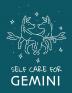 Self Care For Gemini: : For Adults - For Autism Moms - For Nurses - Moms - Teachers - Teens - Women - With Prompts - Day and Night - Self Love Gift