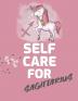 Self Care For Sagittarius: For Adults - For Autism Moms - For Nurses - Moms - Teachers - Teens - Women - With Prompts - Day and Night - Self Love Gift