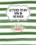 Letters To My Son In Heaven: Bereavement Coping With Loss Grief Notebook Remembrance