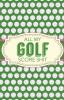 All My Golf Score Shit: Game Score Sheets - Golf Stats Tracker - Disc Golf - Fairways - From Tee To Green