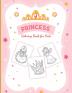 Princess Coloring Book For Girls: For Girls Ages 3-9 - Toddlers - Activity Set - Crafts and Games