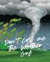 Don't Call Me The Weather Girl: For Kids - Forecast - Atmospheric Sciences - Storm Chaser