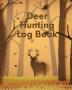 Deer Hunting Log Book: Favorite Pastime - Crossbow Archery - Activity Sports