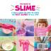 The Book of Slime - A Kid's Guide on How to Make the Best Slimes of All Time